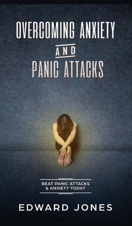 Overcoming Anxiety & Panic Attacks