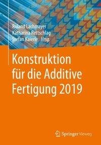 Konstruktion für die Additive Fertigung 2019