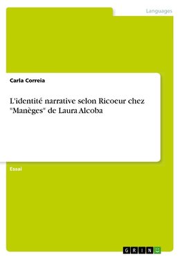 L'identité narrative selon Ricoeur chez "Manèges" de Laura Alcoba