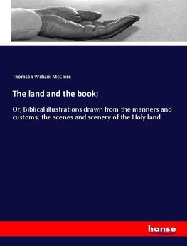 The land and the book;