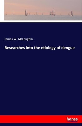 Researches into the etiology of dengue