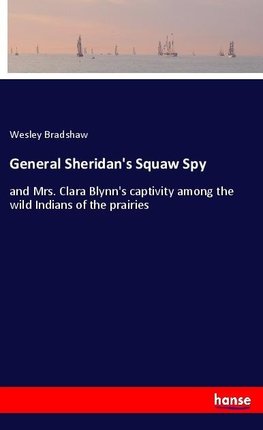 General Sheridan's Squaw Spy