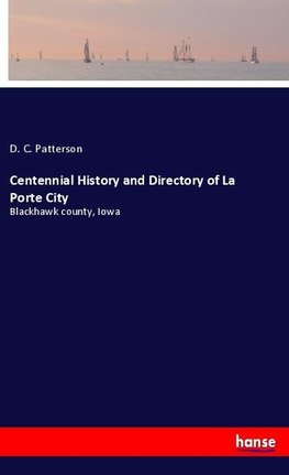 Centennial History and Directory of La Porte City