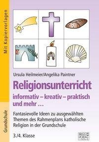 Religionsunterricht informativ - kreativ - praktisch und mehr... 3./4. Klasse