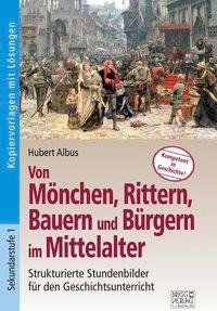 Von Mönchen, Rittern, Bauern und Bürgern im Mittelalter