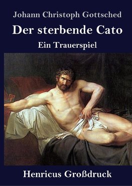 Der sterbende Cato (Großdruck)