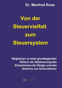 Von der Steuervielfalt zum Steuersystem