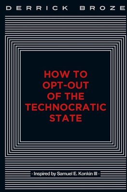 How to Opt-Out of the Technocratic State