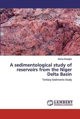 A sedimentological study of reservoirs from the Niger Delta Basin