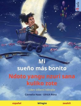 Mi sueño más bonito - Ndoto yangu nzuri sana kuliko zote (español - suajili)