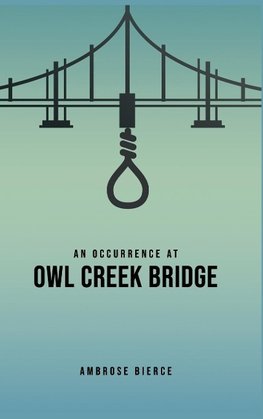 An Occurrence at Owl Creek Bridge