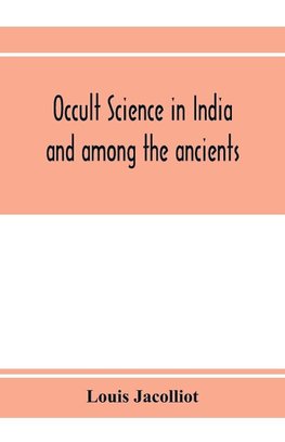 Occult science in India and among the ancients