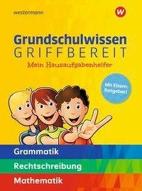 Grundschulwissen griffbereit. Grammatik - Rechtschreibung - Mathematik