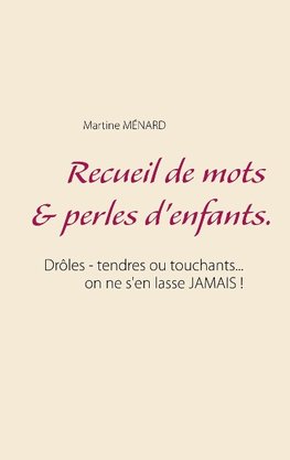 Recueil de mots & perles d'enfants.