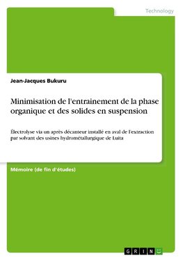 Minimisation de l'entrainement de la phase organique et des solides en suspension