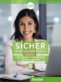 Sicher in Alltag und Beruf! C1.1. Kursbuch + Arbeitsbuch