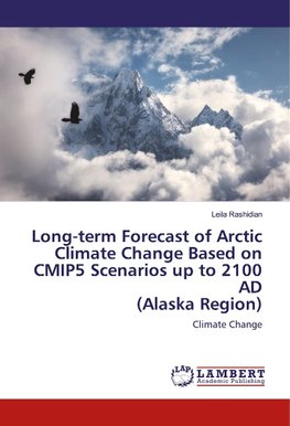 Long-term Forecast of Arctic Climate Change Based on CMIP5 Scenarios up to 2100 AD (Alaska Region)