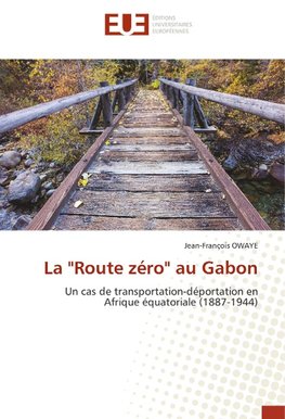 La "Route zéro" au Gabon