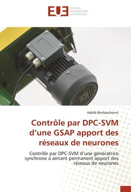 Contrôle par DPC-SVM d'une GSAP apport des réseaux de neurones