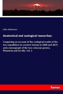 Anatomical and zoological researches: