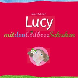 Lucy mit den Erdbeerschuhen