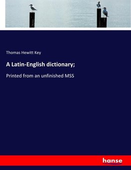 A Latin-English dictionary;