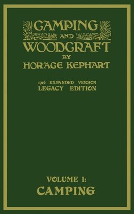 Camping And Woodcraft Volume 1 - The Expanded 1916 Version (Legacy Edition)