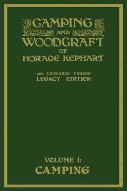 Camping And Woodcraft Volume 1 - The Expanded 1916 Version (Legacy Edition)