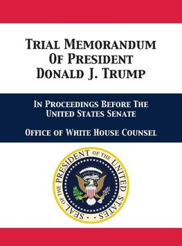 Trial Memorandum Of President Donald J. Trump