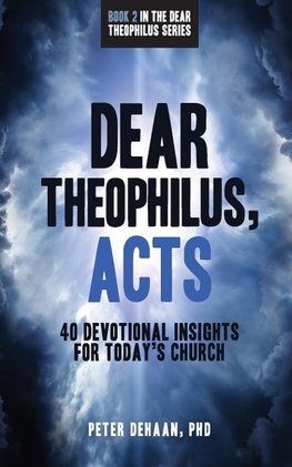 Dear Theophilus, Acts