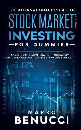 Stock Market Investing For Dummies - ANYONE Can Learn How To Trade Safely, Successfully, And Achieve Financial Stability