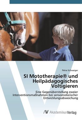 SI Mototherapie® und Heilpädagogisches Voltigieren