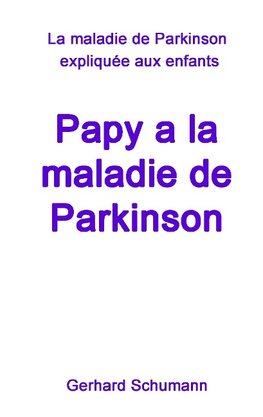 Papy a la maladie de Parkinson