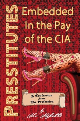 Presstitutes Embedded in the Pay of the CIA