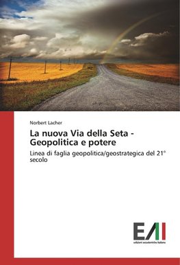 La nuova Via della Seta - Geopolitica e potere