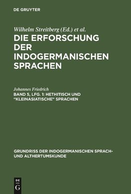 Die Erforschung der indogermanischen Sprachen, Band 5, Lfg. 1, Hethitisch und "kleinasiatische" Sprachen