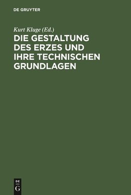 Die Gestaltung des Erzes und ihre technischen Grundlagen