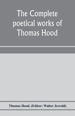 The complete poetical works of Thomas Hood