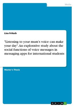 "Listening to your mum's voice can make your day". An explorative study about the social functions of voice messages in messaging apps for international students