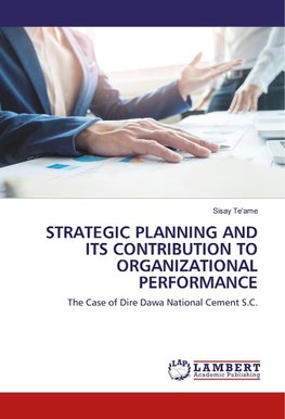 STRATEGIC PLANNING AND ITS CONTRIBUTION TO ORGANIZATIONAL PERFORMANCE