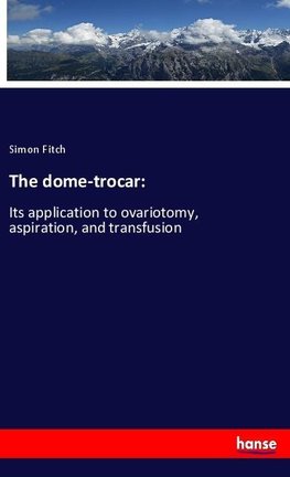 The dome-trocar: