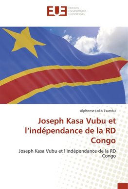 Joseph Kasa Vubu et l'indépendance de la RD Congo