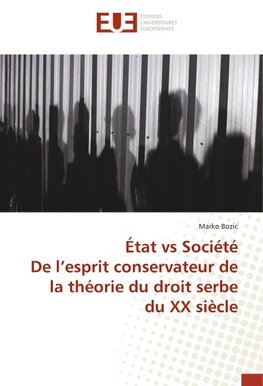 État vs SociétéDe l'esprit conservateur de la théorie du droit serbe du XX siècle