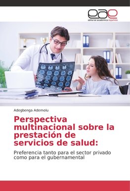 Perspectiva multinacional sobre la prestación de servicios de salud: