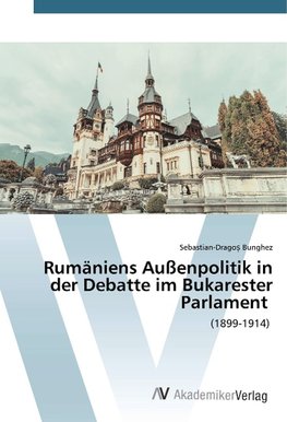 Rumäniens Außenpolitik in der Debatte im Bukarester Parlament