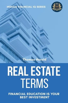 Real Estate Terms - Financial Education Is Your Best Investment