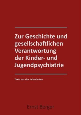 Zur Geschichte und gesellschaftlichen Verantwortung der Kinder- und Jugendpsychiatrie