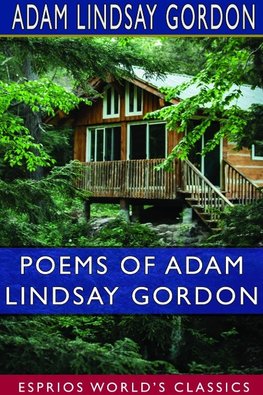 Poems of Adam Lindsay Gordon (Esprios Classics)