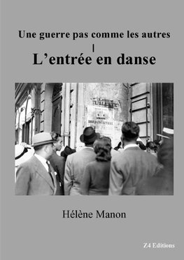 Une guerre pas comme les autres - L'entrée en danse