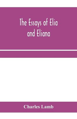 The essays of Elia and Eliana